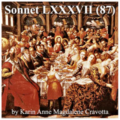 Sonnet LXXXVII (87) by Karin Anne Magdalene Cravotta