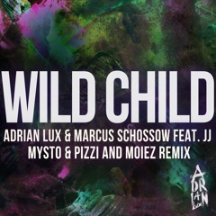 Adrian Lux & Marcus Schossow - Wild Child (Mysto & Pizzi x Moiez Remix) OUT NOW