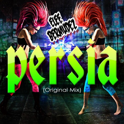 Elee Bermudez - Persia ( Original Mix ) DEMO.