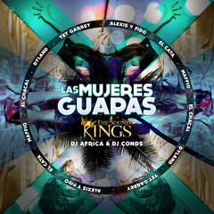 "The Sound Kings" Ft. Alexis y Fido ft. El Cata, Maffio, El Chacal, Dyland - Las Mujeres Guapas