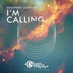 Noospheric  - I'M CALLING - //FREE DOWNLOAD//