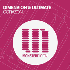 OUT NOW! Dimension & Ultimate - Corazon (Original Mix) [Monster Tunes] ASOT #641 #642
