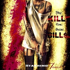 She Kill Fo These Billz (7even)