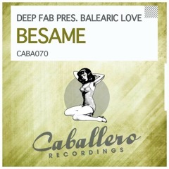 Deep Fab pres. Balearic Love - Besame (Original Mix) SC Edit