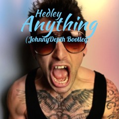 Hedley- Anything (Johnny Depth Bootleg)***CLICK BUY FOR FREE DOWNLOAD***