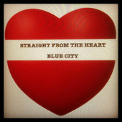 Blue City - Straight From The Heart