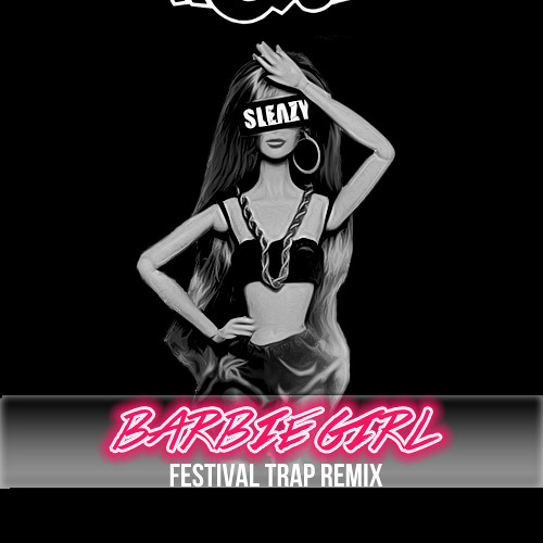 Aqua - Barbie Girl (Doug Festival Trap Remix)(from @bAZZRepublic)