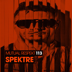 Mutual Respekt 113 with Spektre