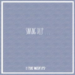 Sinking Deep // ORIGINAL - The MXSFTS