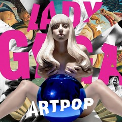 Lady Gaga - ARTPOP Instrumental