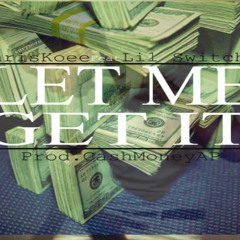 Lemme Get It Feat Lil Switcha (BreadHead) Prod. @CashMoneyAP