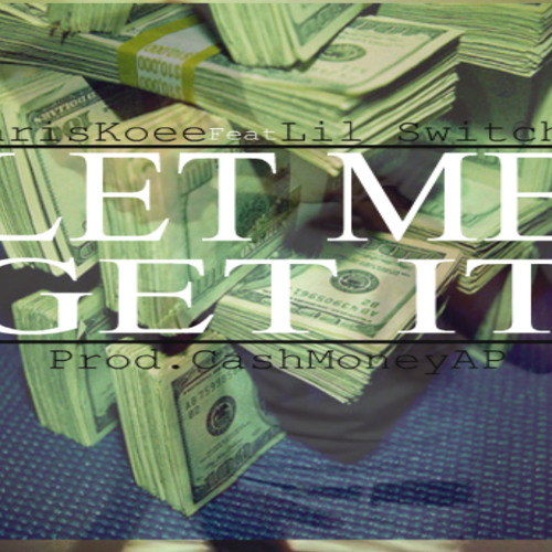 Lemme Get It Feat Lil Switcha (BreadHead) Prod. @CashMoneyAP