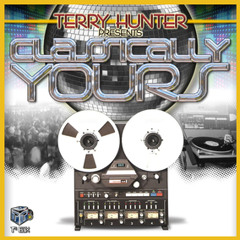 Classically Yours (Mixed By Terry Hunter) @djterryhunter