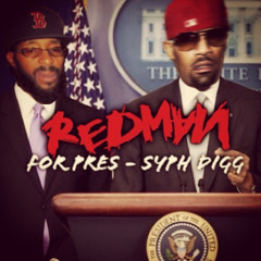 REDMAN FOR PRES | SYPH DIGG