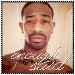 Enough Said (FULL VERSION)