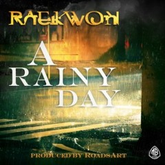 Raekwon - A Rainy Day (Prod By RoadsArt) Ω