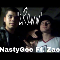 2Raww x Nasty Gee Ft. Zae