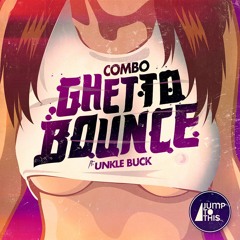 COMBO! feat. Unkle Buck - Ghetto Bounce (Lesware Remix)
