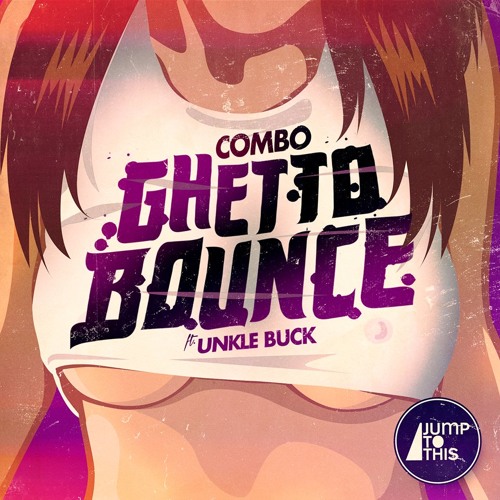 COMBO! feat. Unkle Buck - Ghetto Bounce (Lesware Remix)