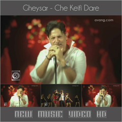 Gheysar - Che Keifi Dare