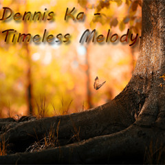 Dennis Ka - Timeless Melody