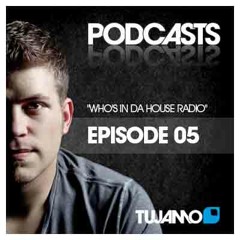 Tujamo - WHO'S IN DA HOUSE RADIOSHOW // episode 005