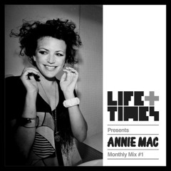 Life + Times: Annie Mac Monthly Mix #1