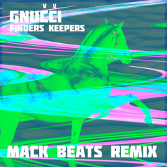 FINDERS KEEPERS (Mack Beats Remix)