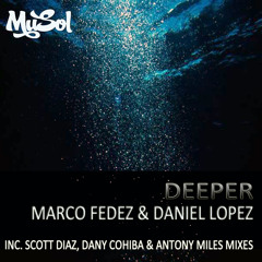 Marco Fedez & Daniel Lopez - Deeper [ Scott Diaz Remix Teaser ]
