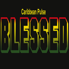 Caribbean Pulse - Blessed [2013]