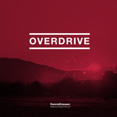 Dennis Driessen - Overdrive (Original Mix)