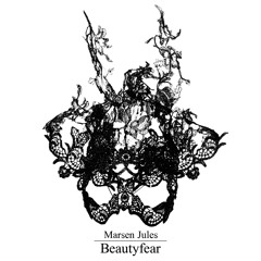 Marsen Jules - Beautyfear  -  Beautyfear III (First Album Preview)