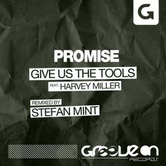 Give Us The Tools - Promise (Stefan Mint Remix)