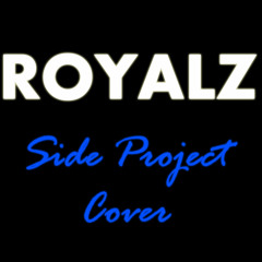 Royalz [Side Project Cover] Feat. Ashley Bremer