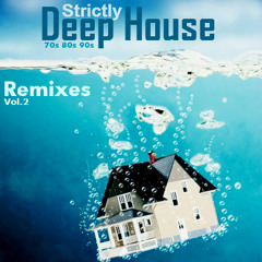 Strictly DeepHouse (70s 80s 90s )2013 remixes vol 2 ___dj set