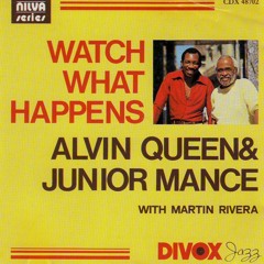Watch What Happens - Alvin Queen & Junior Mance Trio