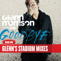 Glenn Morrison - Goodbye (Glenn's Stadium Remix Radio Edit)