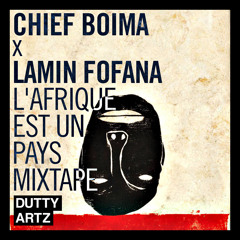 Chief Boima x Lamin Fofana - L'Afrique Est Un Pays