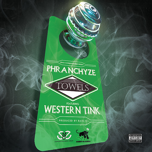 Phranchyze- Towels (Featuring Western Tink) Produced by Raisi K