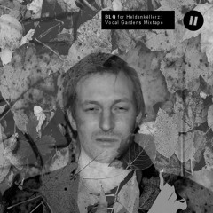 BLQ for Heldenkëllerz: Vocal Gardens Mixtape