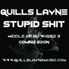 Quills Layne-Stupid Shxt