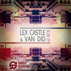 Lex Castle & Van Did - Alom (HRN Remix)• Grrreat Recordings •