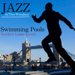 Jazz - Swimming Pools (Kendrick Lamar Cover) [@TheyWantJazz]