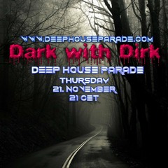 Dark with Dirk on www.deephouseparade.com (21th November 2013)