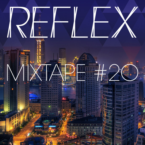 REFLEX Mixtape #20 Special ASIA TOUR