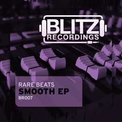 BR007 - Rare Beats - Smooth EP [Out Now]