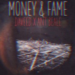 MONEY & FAME FEAT. ANT BEALE