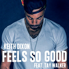 Feels So Good (Feat. Tay Walker)
