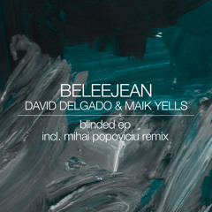 Blinded (David Delgado & Maik Yells) Mihai-Popoviciu Remix