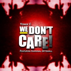 We Don't Care Ft. Kardinal Offishall